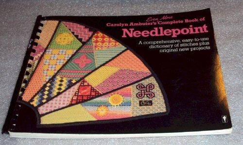Book Carolyn Ambuter's Even More Complete Book of Needlepoint free