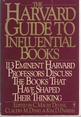 Book The Harvard Guide to Influential Books: 113 Distinguished Harvard Professors Discuss the Books That Have Helped to Shape Their Thinking free