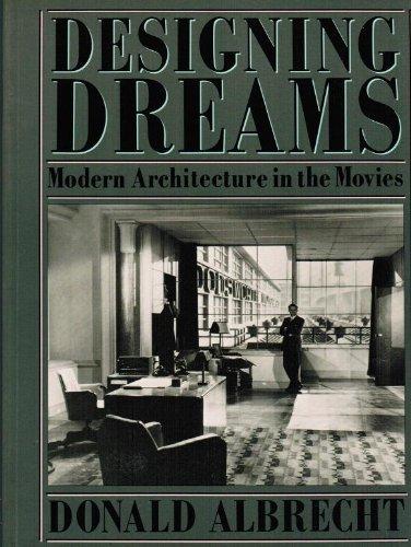Book Designing Dreams: Modern Architecture in the Movies free