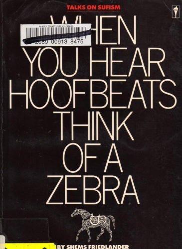 Book When You Hear Hoofbeats Think of a Zebra: Talks on Sufism free