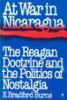 Book At War in Nicaragua: The Reagan Doctrine and the Politics of Nostalgia free