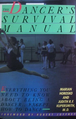 Book The Dancer's Survival Manual: Everything You Need to Know About Being a Dancer... Except How to Dance free