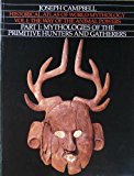Book Historical Atlas of World Mythology, Vol. 1: The Way of the Animal Powers, Part 1, Mythologies of the Primitive Hunters and Gatherers free