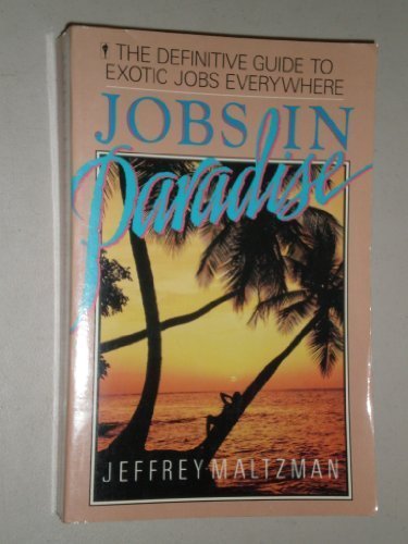 Book Jobs In Paradise : The Definitive Guide To Exotic Jobs Everywhere free