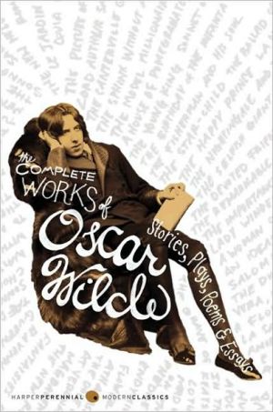 Book The Complete Works of Oscar Wilde: Stories, Plays, Poems & Essays free