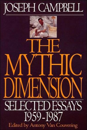 Book The Mythic Dimension: Selected Essays 1959-1987 (Collected Works of Joseph Campbell) free