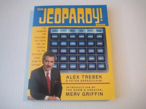 Book Jeopardy! Book : Answers, The Questions, The Facts, And The Stories Of The Greatest Game Show In History free
