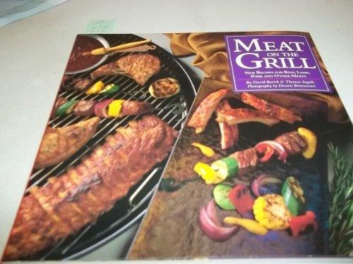 Book Meat on the Grill: New Recipes for Beef, Lamb, Pork and Other Meats free