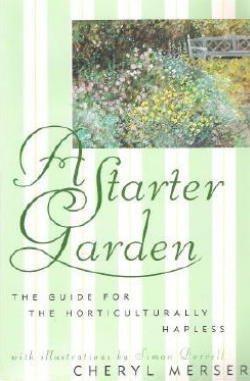 Book A Starter Garden: The Guide for the Horticulturally Hapless free