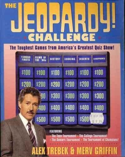 Book The Jeopardy! Challenge: The Toughest Games from America's Greatest Quiz Show!/ Featuring the Teen Tournament, the College Tournament, the Seniors T free