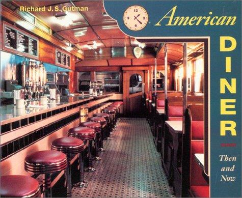 Book American Diner: Then and Now free