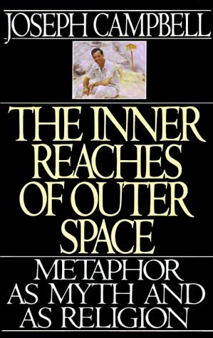 Book The Inner Reaches of Outer Space: Metaphor as Myth and as Religion free