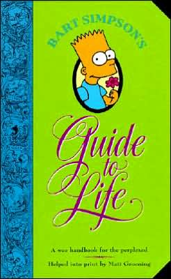 Book Bart Simpson's Guide to Life: A Wee Handbook for the Perplexed free