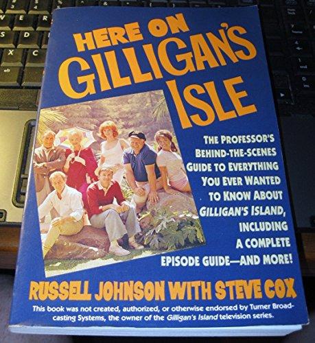 Book Here on Gilligan's Isle/the Professor's Behind-The-Scenes Guide to Everything You Ever Wanted to Know About Gilligan's Island, Including a Complete E free