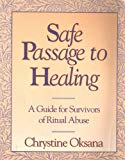 Book Safe Passage to Healing: A Guide for Survivors of Ritual Abuse free