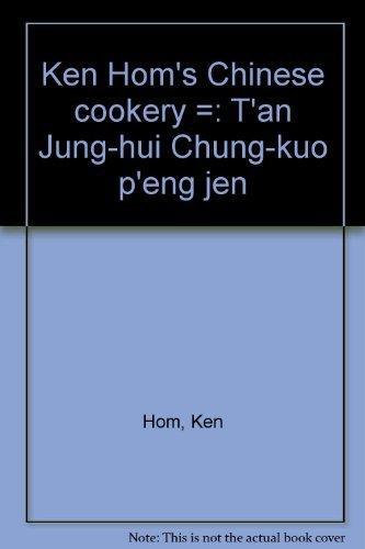 Book Ken Hom's Chinese Cookery =: T'an Jung-hui Chung-kuo P'eng Jen free