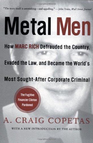Book Metal Men: How Marc Rich Defrauded the Country, Evaded the Law, and Became the World's Most Sought-After Corporate Criminal free