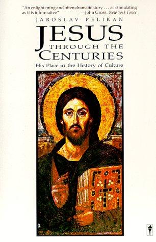 Book Jesus Through the Centuries: His Place in the History of Culture free