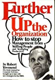 Book Further Up the Organization: How Groups of People Working Together for a Common Purpose Ought to Conduct Themselves for Fun and Profit free
