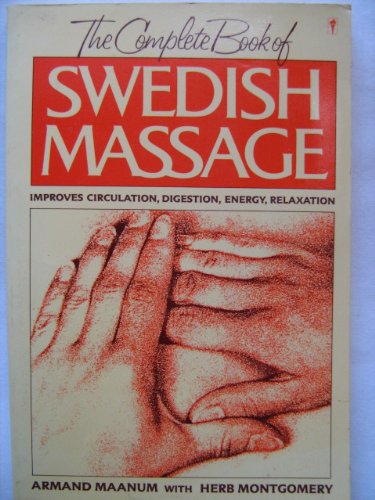 Book The Complete Book of Swedish Massage: Improves Circulation, Digestion, Energy, Relaxation free