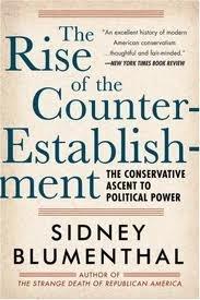 Book The Rise of the Counter Establishment: From Conservative Ideology to Political Power free