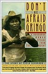 Book Don't Be Afraid, Gringo: A Honduran Woman Speaks From The Heart: The Story of Elvia Alvarado free