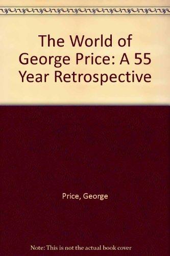 Book The World Of George Price: A 55 Year Retrospective free