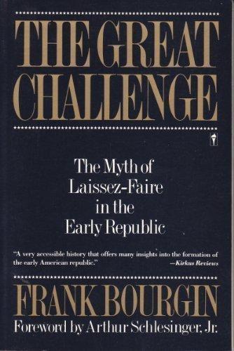 Book The Great Challenge: The Myth of Laissez-Faire in the Early Republic free