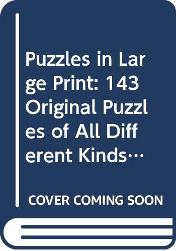 Book Puzzles In Large Print: 143 Original Puzzles Of All Different Kinds From Acrostics And Cryptograms To Syllable Sayings And Word Searches free