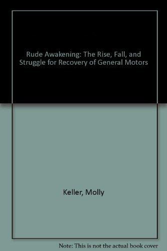 Book Rude Awakening: The Rise, Fall, and Struggle for Recovery of General Motors free