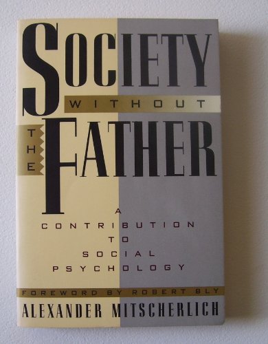 Book Society Without the Father: A Contribution to Social Psychology free