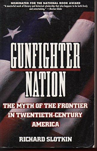 Book Gunfighter Nation: The Myth of the Frontier in Twentieth-Century America free