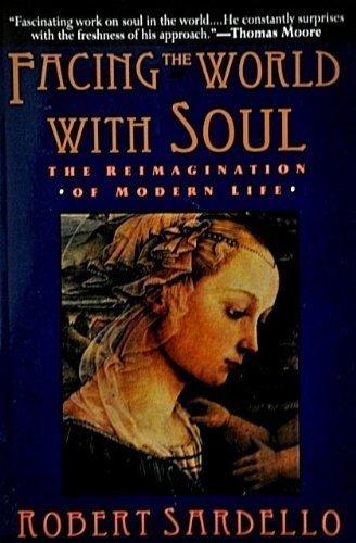 Book Facing the World with Soul: The Reimagination of Modern Life free