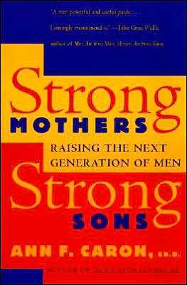 Book Strong Mothers, Strong Sons: Raising the Next Generation of Men free Book Strong Mothers, Strong Sons: Raising the Next Generation of Men free