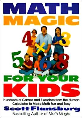 Book Math Magic for Your Kids: Hundreds of Games and Exercises from the Human Calculator to Make Math Fun and Easy free