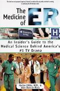 Book The Medicine of ER: An Insider's Guide to the Medical Science Behind America's #1 TV Drama free