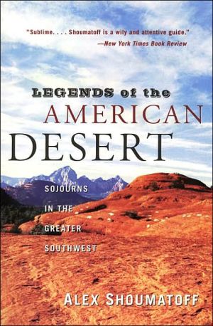 Book Legends of the American Desert: Sojourns in the Greater Southwest free
