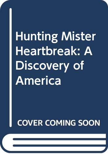 Book Hunting Mister Heartbreak: A Discovery of America free
