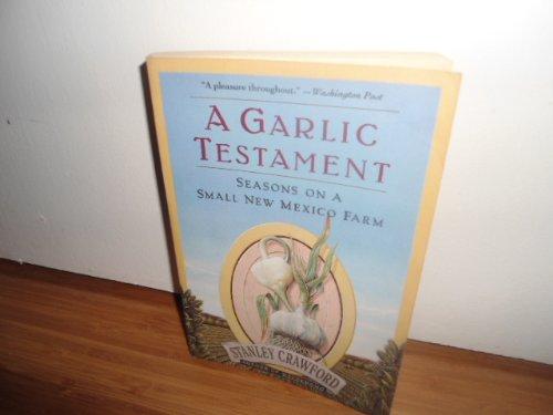 Book A Garlic Testament : Seasons on a Small New Mexico Farm free