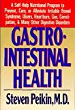 Book Gastrointestinal Health : A Self-Help Nutritional Program to Prevent, Cure, or Alleviate Irritable Bowel Syndrome, Ulcers, Heartburn, Gas, Constipation free