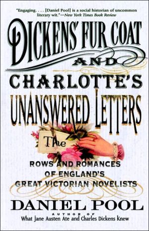 Book Dickens' Fur Coat and Charlotte's Unanswered Letters: The Rows and Romances of England's Great Victorian Novelists free