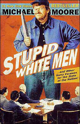 Book Stupid White Men: ...And Other Sorry Excuses for the State of the Nation! free