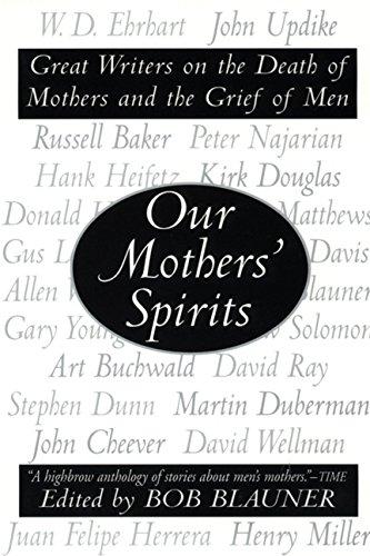 Book Our Mothers' Spirits: Great Writers on the Death of Mothers and the Grief of Men free