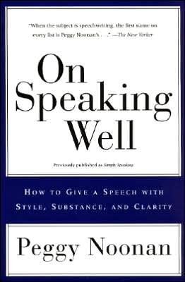 Book On Speaking Well: How to Give a Speech With Style, Substance, and Clarity free