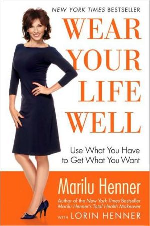 Book Wear Your Life Well: Use What You Have to Get What You Want free