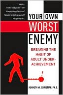 Book Your Own Worst Enemy: Breaking the Habit of Adult Underachievement free