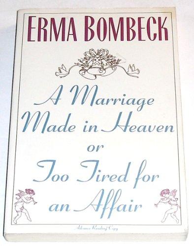 Book A Marriage Made In Heaven ... or Too Tired for an Affair free