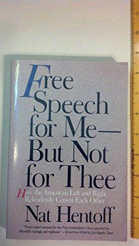 Book Free Speech for Me--But Not for Thee: How the American Left and Right Relentlessly Censor Each Other free