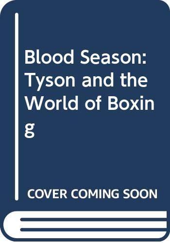 Book Blood Season: Tyson and the World of Boxing free