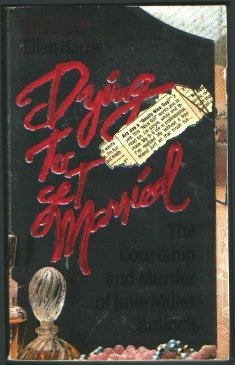 Book Dying to Get Married: The Courtship and Murder of Julia Miller Bulloch free